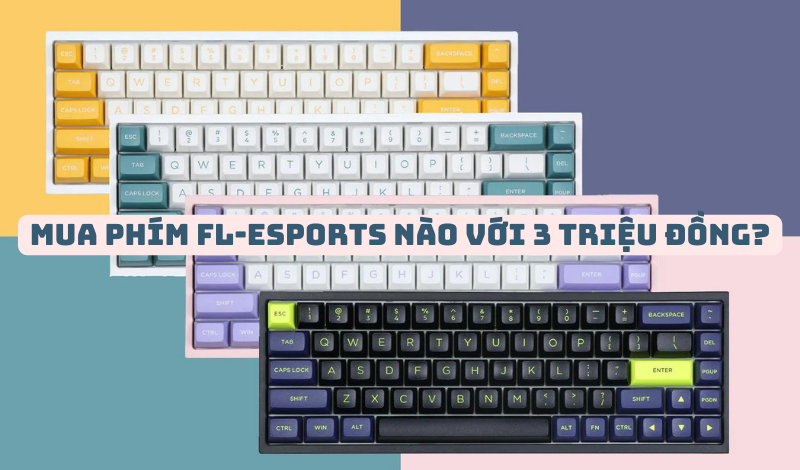 Mua phím FL-Esports nào với 3 triệu đồng