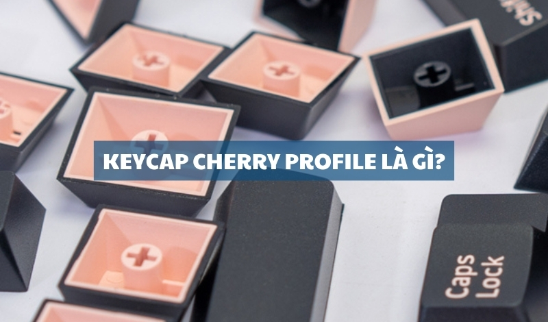 Keycap cherry profile là gì?