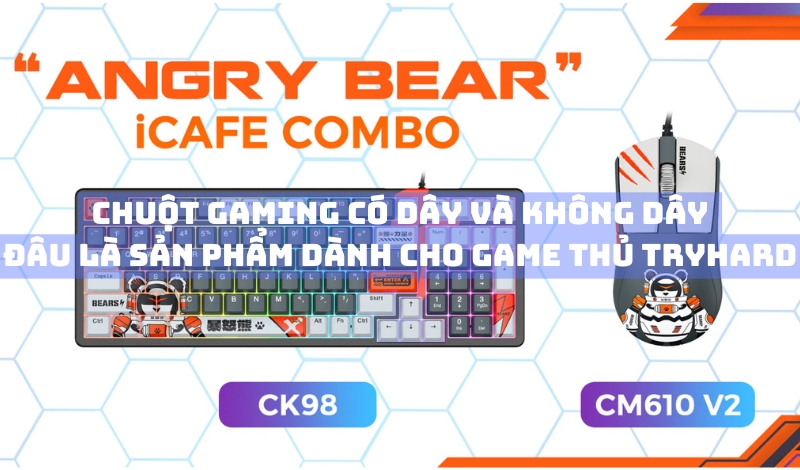 Chuột có dây và không dây, lựa chọn tối ưu cho game thủ tryhard