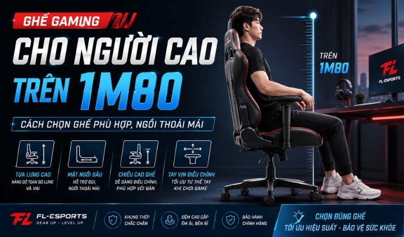 Ghế gaming cho người cao trên 1m80